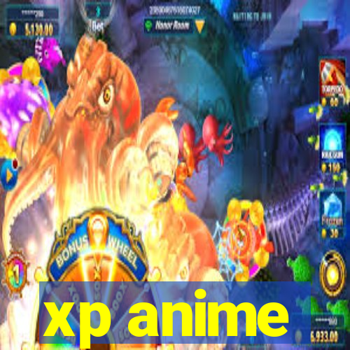 xp anime